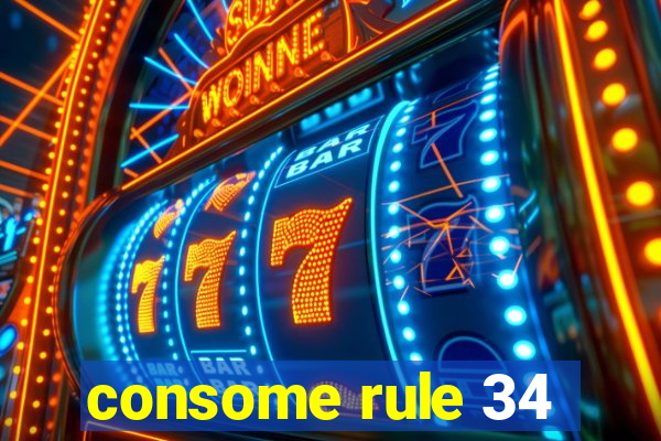 consome rule 34